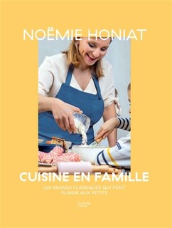 Couverture_Cuisine en famille : les grands classiques qui font plaisir aux petits