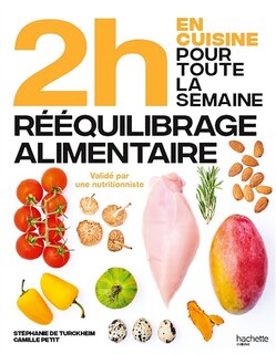 Front cover_En 2 h, je cuisine pour toute la semaine : spécial rééquilibrage alimentaire : 80 repas faits maison, sans gâchis et avec des produits de saison pour vous accompagner dans votre perte de poids