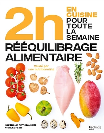 En 2 h, je cuisine pour toute la semaine: spécial rééquilibrage alimentaire