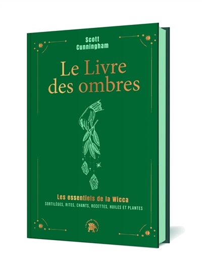 Couverture_Le livre des ombres : les essentiels de la wicca : sortilèges, rites, chants, recettes, huiles et plantes