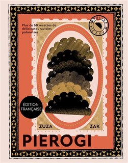 Pierogi : plus de 50 recettes de délicieuses ravioles polonaises