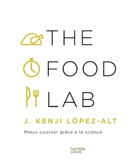 Front cover_The food lab : mieux cuisiner grâce à la science
