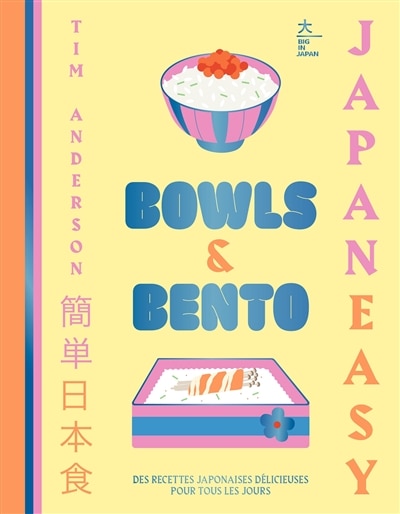 Couverture_Bowls & bento : Japan easy : des recettes japonaises simples et délicieuses pour tous les jours