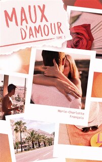 Front cover_MAUX D AMOUR   TOME 1