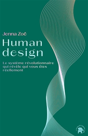 Human design: le système révolutionnaire qui révèle qui vous êtes réellement