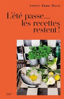 L' été passe...: les recettes restent !