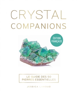 Front cover_Crystal companions : le guide des 50 pierres essentielles