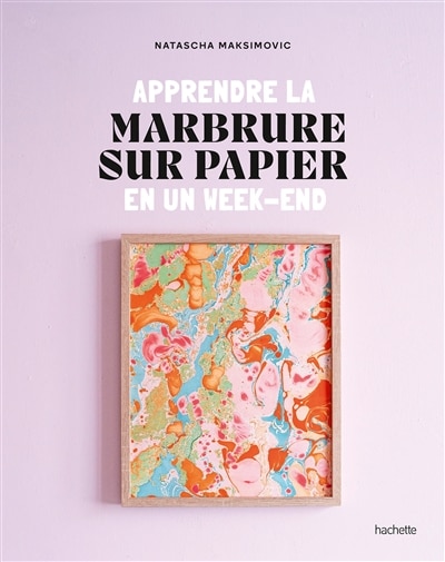 Front cover_Apprendre la marbrure sur papier en un week-end