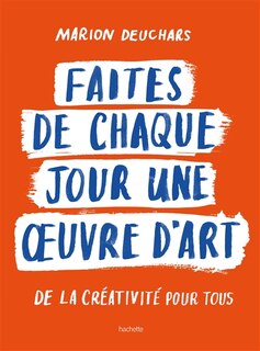 Front cover_Faites de chaque jour une oeuvre d'art