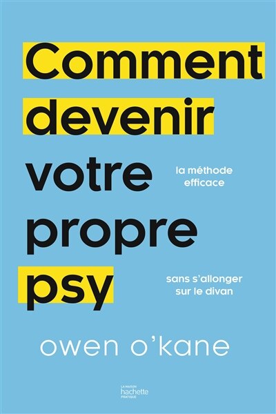 Couverture_Comment devenir votre propre psy : 10 minutes par jour pour retrouver la sérénité sans passer sur le divan : la méthode efficace sans s'allonger sur le divan