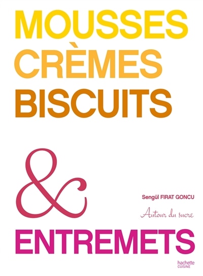 Couverture_Mousses, crèmes, biscuits & entremets