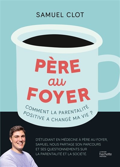 Front cover_Père au foyer : comment la parentalité positive a changé ma vie ?