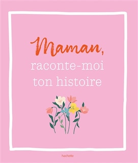 Couverture_Maman, raconte-moi ton histoire