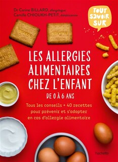 Front cover_Les allergies alimentaires chez l'enfant de 0 à 6 ans : tous les conseils + 40 recettes pour prévenir et s'adapter en cas d'allergie alimentaire