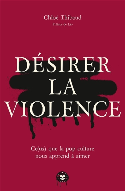 Front cover_Désirer la violence : ce(ux) que la pop culture nous apprend à aimer