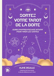 Front cover_Sortez votre tarot de la boîte : guide d'apprentissage intuitif pour tirer les cartes