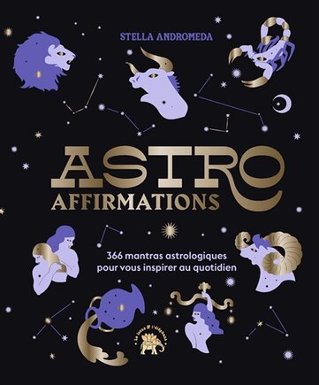 Astro affirmations: 366 mantras astrologiques pour vous inspirer au quotidien