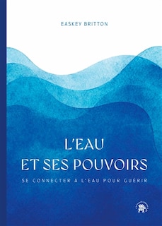 Couverture_L' eau et ses pouvoirs