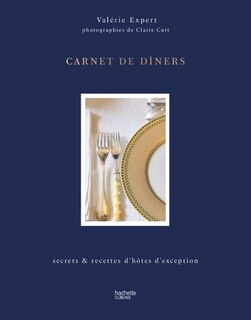 Front cover_Carnet de diners : secrets & recettes d'hôtes d'exception