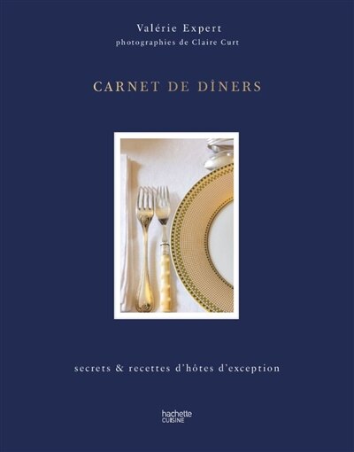 Front cover_Carnet de diners : secrets & recettes d'hôtes d'exception