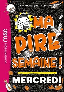 Couverture_MA PIRE SEMAINE 03 MERCREDI