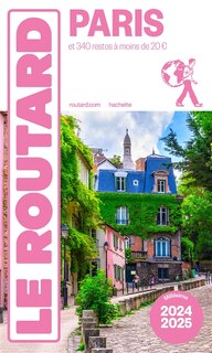 Couverture_Paris : et 340 restos à moins de 20 euros Guide Routard 2024-2025