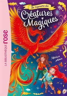 Couverture_AU ROYAUME CREATURES MAGIQUES 02 MISSION PHEN