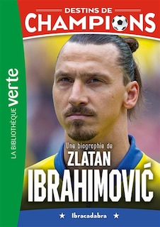Couverture_Une biographie de Zlatan Ibrahimovic