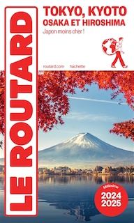 Couverture_Tokyo, Kyoto, Osaka et Hiroshima Japon moins cher ! Guide Routard 2024-2025