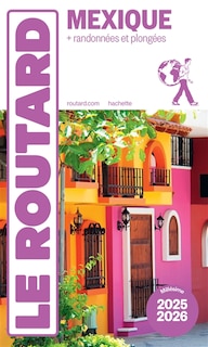 Couverture_Mexique + randonnées et plongées Guide Routard 2025-2026