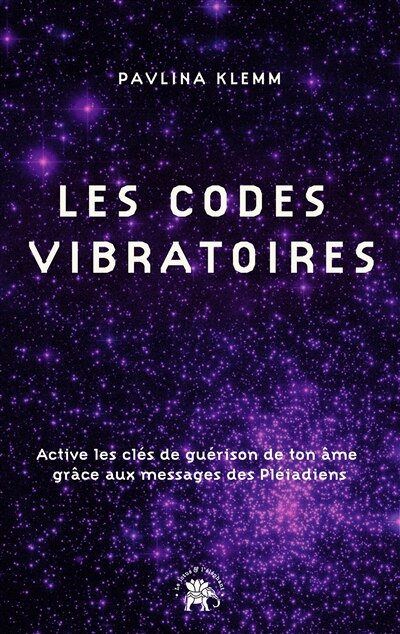 Couverture_Les codes vibratoires : active les clés de guérison de ton âme grâce aux messages des Pléiadiens