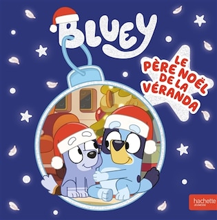 Front cover_BLUEY   LE PERE NOEL DE LA VERANDA