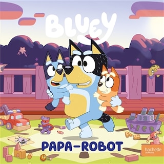Couverture_BLUEY PAPA ROBOT