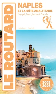 Front cover_Naples et la côte amalfitaine Pompéi, Capri, Ischia et Procida 2025-2026 Guide Routard