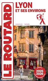 Front cover_Lyon et ses environs : 2025-2026 Guide Routard