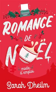 Couverture_romance de no&euml;l : mode d'emploi