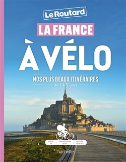 Couverture_La France à vélo : nos plus beaux itinéraires, de 1 à 3 jours Guide Routard