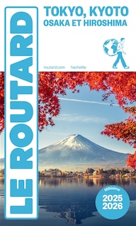 Couverture_Tokyo, Kyoto, Osaka et Hiroshima : 2025-2026  Guide Routard