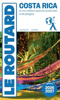 Front cover_Costa Rica : et nos meilleurs spots de randonnées et de plongées Guide Routard 2026-2027