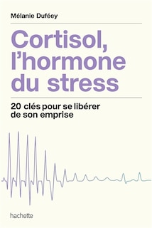 Front cover_Cortisol, l'hormone du stress