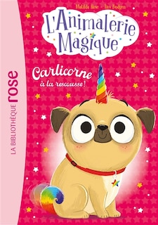 Front cover_L'animalerie magique 01 - carlicorne &agrave; la rescousse !