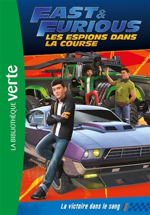 Fast and furious : les espions dans la course Tome 1 La victoire dans le sang: La victoire dans le sang