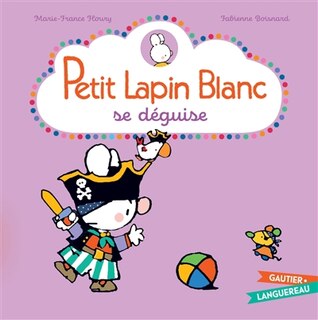 Couverture_Petit Lapin blanc se déguise