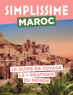 Couverture_Simplissime : Maroc : le guide de voyage le + pratique du monde