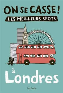Front cover_On se casse ! : les meilleurs spots à Londres