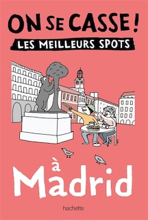 Front cover_On se casse ! : les meilleurs spots à Madrid