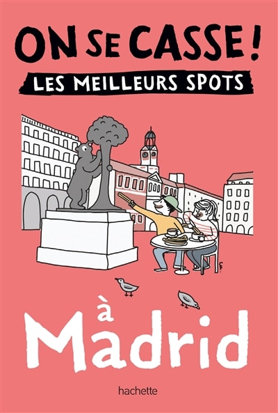 Front cover_On se casse ! : les meilleurs spots à Madrid