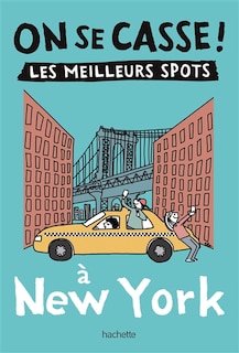 Front cover_On se casse ! : les meilleurs spots à New York