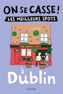 Front cover_On se casse ! : les meilleurs spots à Dublin