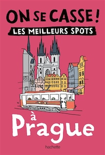 Front cover_On se casse ! : les meilleurs spots à Prague